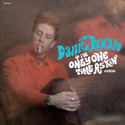 Daniel Romano - If I&#39;ve Only One Time Askin&#39; (CD)