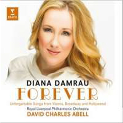 브로드웨이와 할리우드의 불멸의 노래 (Diana Damrau - Forever)(CD) - Diana Damrau