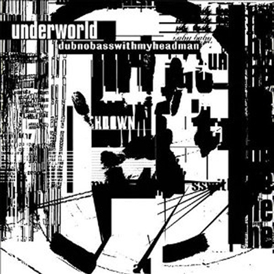 Underworld - Dubnobasswithmyheadman (20 Anniversary Edition)(CD)