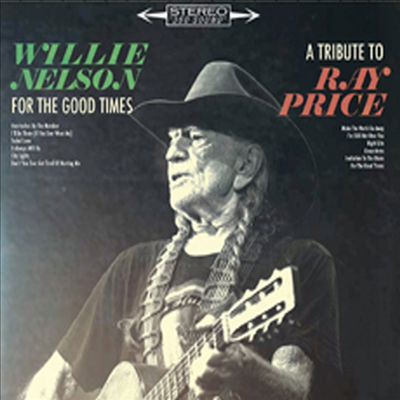 Willie Nelson - For the Good Times : A Tribute to Ray Price (LP)(CD)