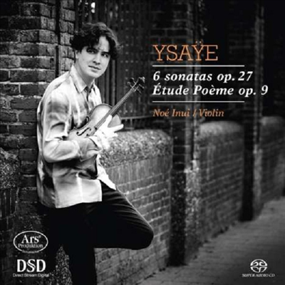 이자이: 무반주 바이올린 소나타 (Ysaye: Sonatas for Violin Solo Nos.1, 2, 3 & 5 & Etude Poeme) (SACD Hybrid) - Noe Inui