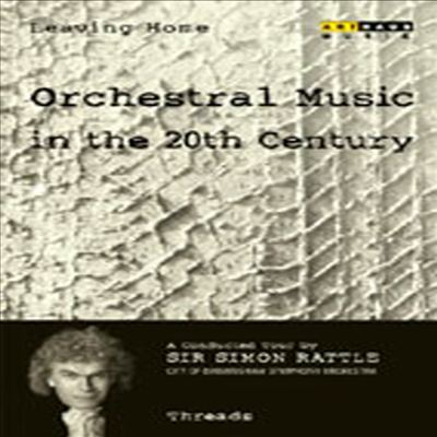 20 세기 관현악 음악 (Leaving Home 7 - Orchestral Music In The 20th Century) (지역코드1)(DVD) - Simon Rattle