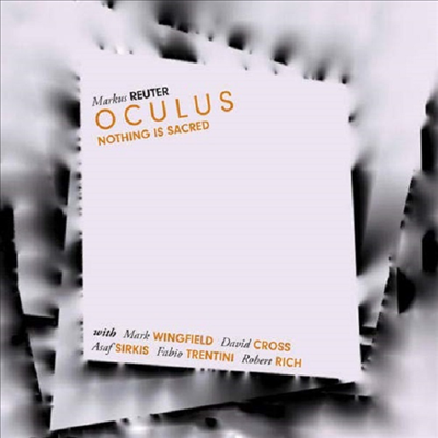 Markus Reuter Oculus - Nothing Is Sacred (Triplesleeve)(CD)