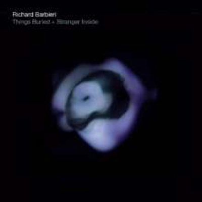 Richard Barbieri - Things Buried/Stranger Inside (Digipack)(2CD)