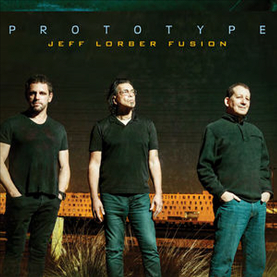 Jeff Lorber Fusion - Prototype (Digipack)(CD)