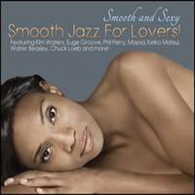 Various Artists - Smooth &amp; Sexy: Smooth Jazz for Lovers! (CD)