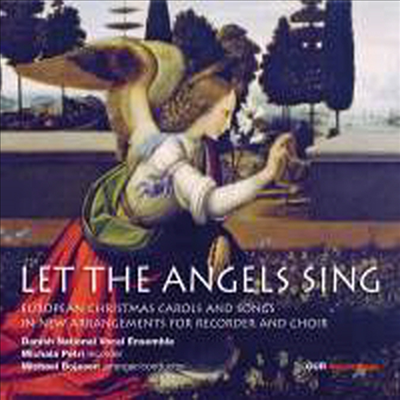 천사들이 노래하다 - 리코더와 함께 하는 크리스마스 캐럴과 노래 (Let the Angels Sing - European Christmas Carols and Songs in new arrangements for recorder and choir) - Michala Petri