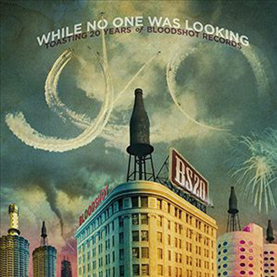 Various Artists - While No One Was Looking: Toasting 20 Years Of Bloodshot Records (2CD)