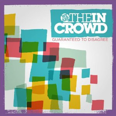 We Are The In Crowd - Guaranteed To Disagree (CD)