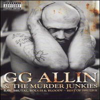 G.G. Allin & The Murder Junkies - Raw, Brutal, Rough & Bloody - Best of 1991 Live (DVD)