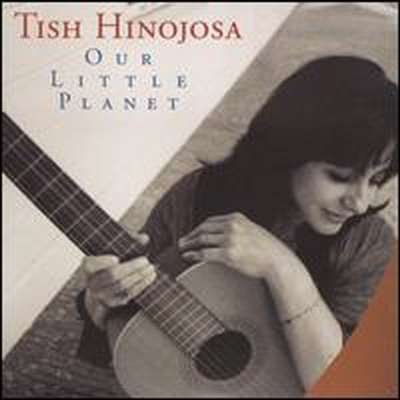 Tish Hinojosa - Our Little Planet (Enhanced)(CD)
