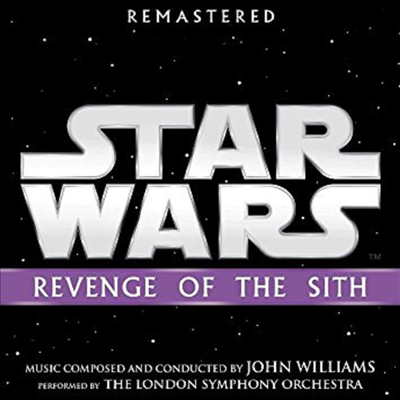 O.S.T. - Star Wars: Revenge Of The Sith (스타워즈 에피소드 3 - 시스의 복수)(Remastered) (CD)