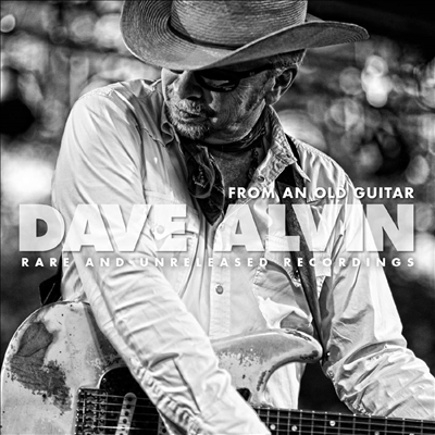 Dave Alvin - From An Old Guitar: Rare &amp; Unreleased Recordings (LP)