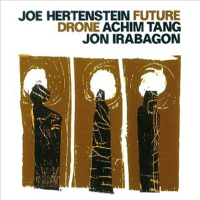 Hertenstein,Joe / Tang,Achim / Irabagon,Jon - Future Drone (CD)