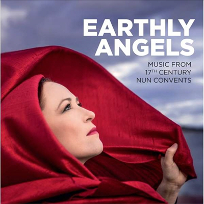 어슬리 엔젤스 - 17세기 수녀원의 음악 (Earhly Angels - Music From 17th Century Nun Convents)(CD) - Earthly Angels