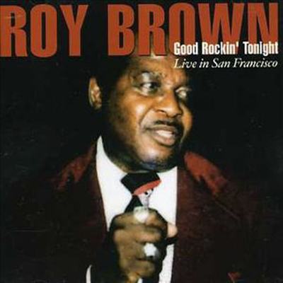 Roy Brown - Good Rockin Tonight: Live In San Francisco (CD)