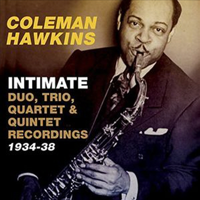 Coleman Hawkins - Intimate: Duo Trio Quartet & Quintet Recordings (CD)