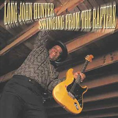 Long John Hunter - Swinging From The Rafters (CD)