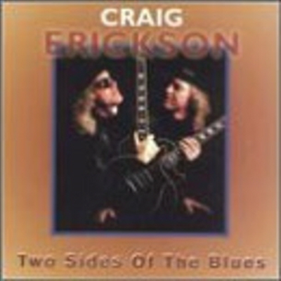 Craig Erickson - Too Sides Of The Blues (CD)