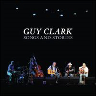 Guy Clark - Songs &amp; Stories (CD)