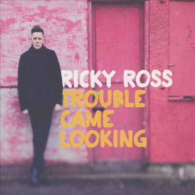 Ricky Ross - Trouble Came Looking (Remastered)(CD)