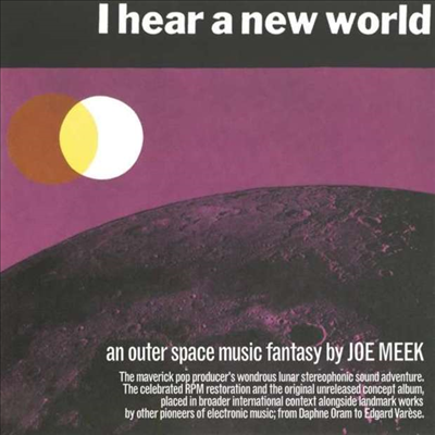 Joe Meek - I Hear A New World - An Outer Space Music Fantasy (3CD)