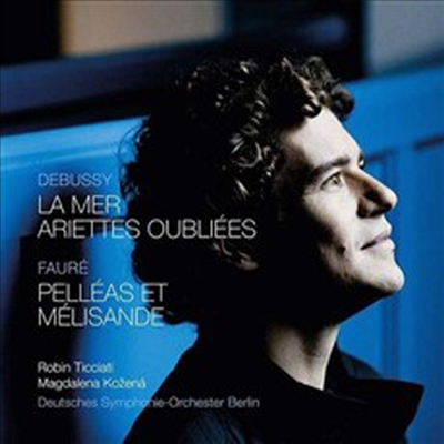 드뷔시: 바다 & 포레: 펠레아스와 멜리장드 (Debussy: La Mer & Faure: Pelleas Et Melisande)(CD) - Robin Ticciati