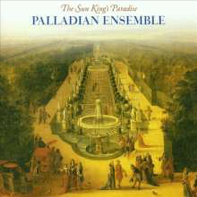 팔라디언 앙상블 - 태양왕의 행진 (Palladian Ensemble - The Sun King's Paradise)(CD) - Palladian Ensemble