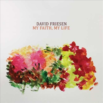 David Friesen - My Faith, My Life (Digipack)(2CD)