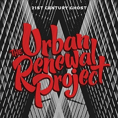 Urban Renewal Project - 21st Century Ghost (CD)