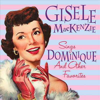 Gisele Mackenzie - Gisele Mackenzie Sings Dominique And Other Favorites (CD)