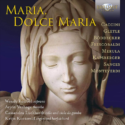 17세기 성모 마리아 노래집 (Maria, Dolce Maria)(CD) - Wendy Roobol