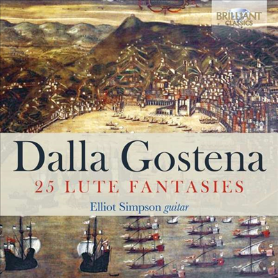 달라 고스테나: 25개의 류트 환상곡 (Dalla Gostena: 25 Lute Fantasies)(CD) - Elliot Simpson