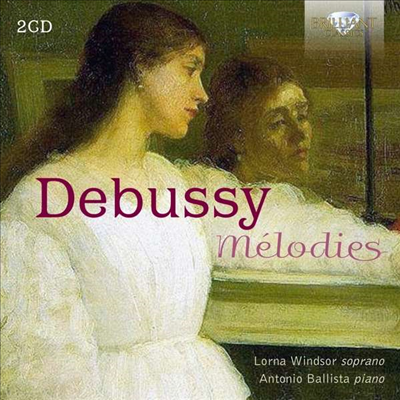 드뷔시: 멜로디 (Debussy: Melodies) (2CD) - Lorna Windsor