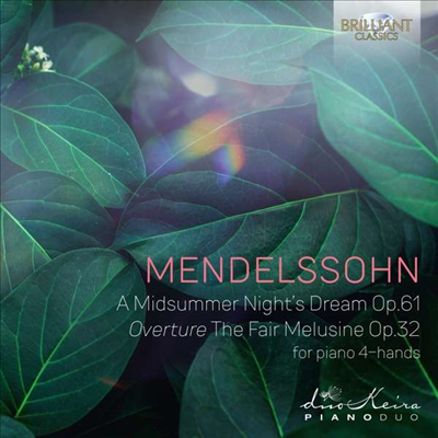 멘델스존: 한여름밤의 꿈 - 네 손을 위한 피아노 편곡반 (Mendelssohn: A Midsummer Night's Dream for Piano Four Hands)(CD) - DuoKeira