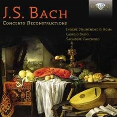 바흐: 협주곡의 재구성 (Bach: Concerto Reconstructions)(CD) - Giorgio Sasso