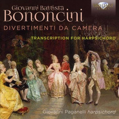 보논치니: 실내를 위한 디베르티멘토 - 하프시코드 편곡반 (Bononcini: Divertimenti Da Camera for Harpsichord)(CD) - Giovanni Paganelli