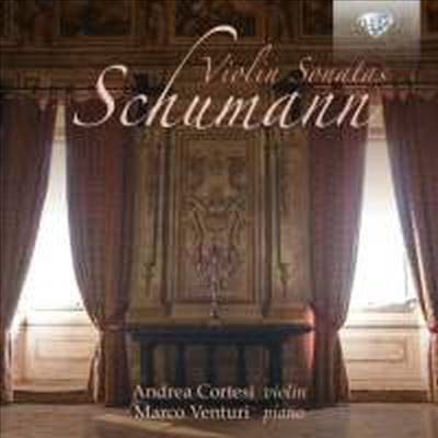 슈만: 바이올린 소나타 1번, 2번 &amp; 3번 (Schumann: Violin Sonatas Nos.1, 2 &amp; 3)(CD) - Andrea Cortesi