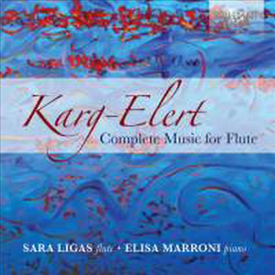 지크프리트 카르크 엘레르트: 플릇 작품 전곡 (Karg?Elert: Complete Works For Flute) (2CD) - Sara Ligas