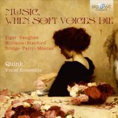 퀸크 보컬 앙상블 - 영국 가곡과 성악 작품집 (Quink Vocal Ensemble - Music When Soft Voices Die)(CD) - Quink Vocal Ensemble