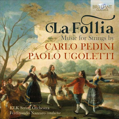페니디: 현악을 위한 라 폴리아, 우고레티: 현악을 위한 세개의 소곡 (Pedini: La Follia, Ugoletti: 3 Pieces for String Orchestra)(CD) - Ferdinando Nazzaro
