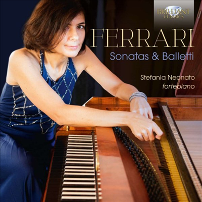 페라리: 소나타 & 발레티 - 포르테피아노반 (Ferrari: Sonatas & Balletti for Fortepiano)(CD) - Stefania Neonato