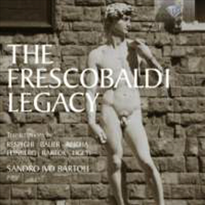 프레스코발디 레거시 (The Frescobaldi Legacy)(CD) - Sandro Ivo Bartoli