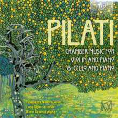 필라티: 바이올린, 첼로와 피아노를 위한 실내악곡집 (Pilati: Works for Violin, Cello & Piano) (2CD) - Francesco Manara