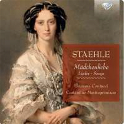 휴고 쉬텔레 - 가곡과 노래집 (Staehle: Madchenliebe)(CD) - Eleonora Contucci