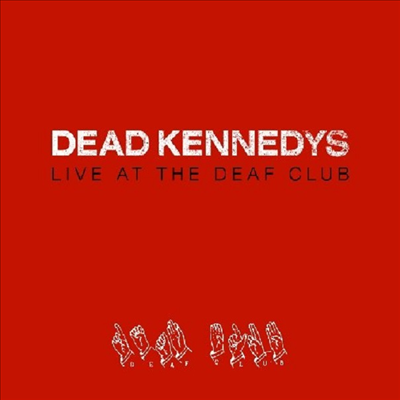 Dead Kennedys - Live At The Deaf Club (Ltd. Ed)(Gatefold)(Red LP)