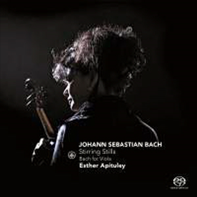 바흐: 무반주 비올라 작품집 - 모음곡 & 파르티타 편곡반 (Bach: Stirring Stills - Bach For Viola) (SACD Hybrid) - Esther Apituley