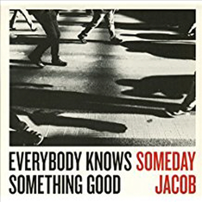 Someday Jacob - Everybody Knows Something Good (CD)
