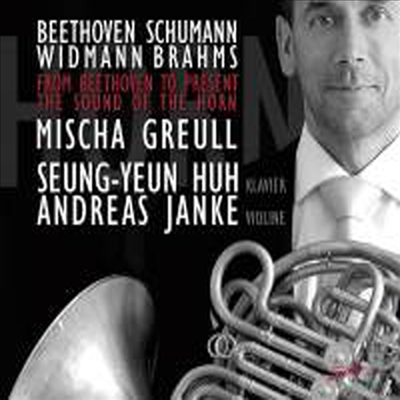 호른의 음악 - 베토벤 & 슈만 (From Beethoven to Present - The Sound of the Horn)(CD) - Mischa Greull