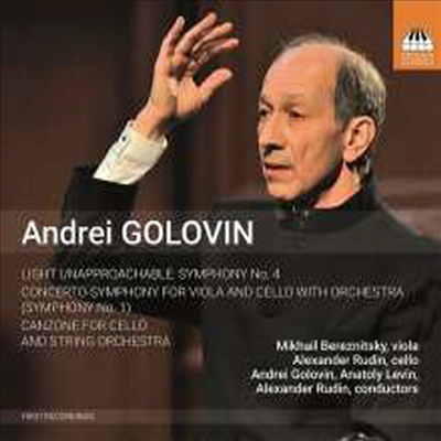 안드레이 골로빈: 교향곡 4번, 비올라 첼로와 관현악을 위한 연주회용 교향곡 (Andrei Golovin: Symphony No.4 'Light Unapproachable', Concert symphony for Viola Cello & Orchestra)(CD) - Andrei Golovin